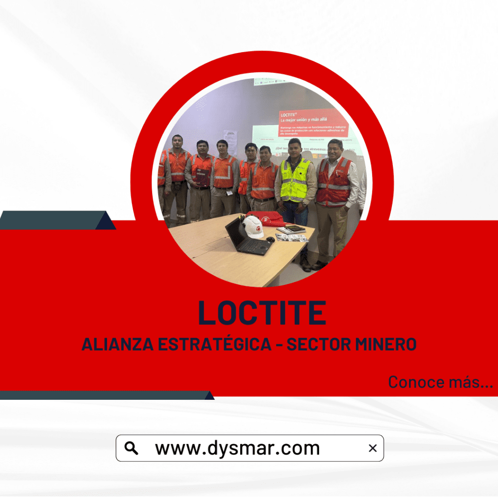 Loctite Alianza Estrategica - Sectro Minero dysmar